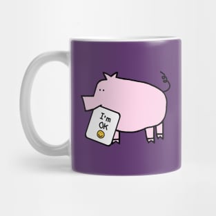 Cute Pig says Im OK Kindness Quote Mug